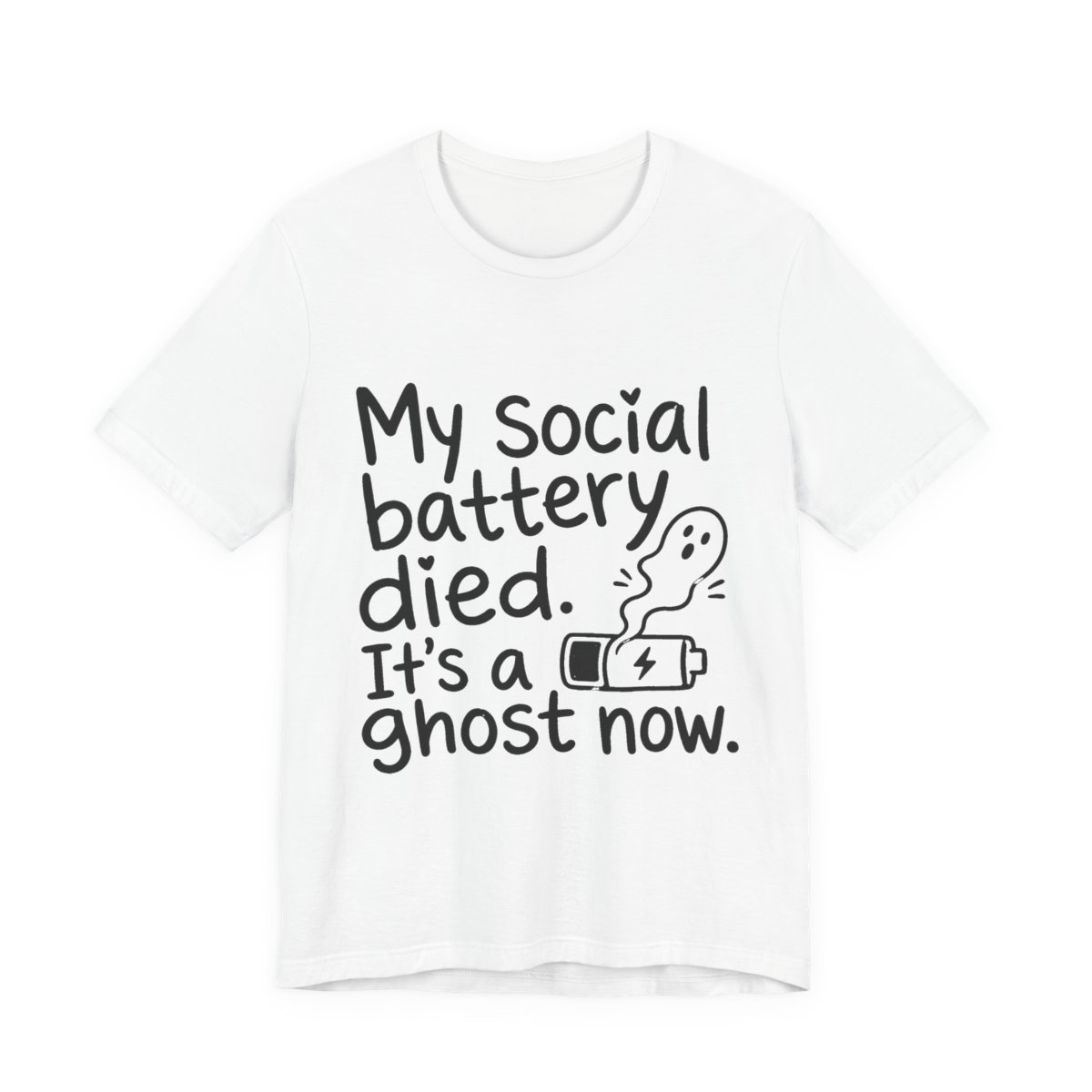 My Social Battery Died printed on a white heavyweight tee