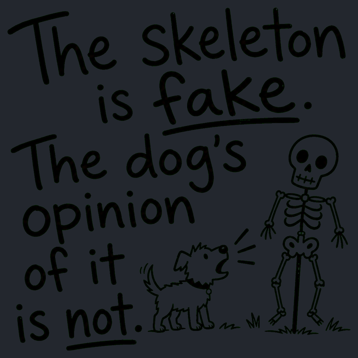 Close-up of the The Skeleton Is Fake. The Dog Disagrees. artwork