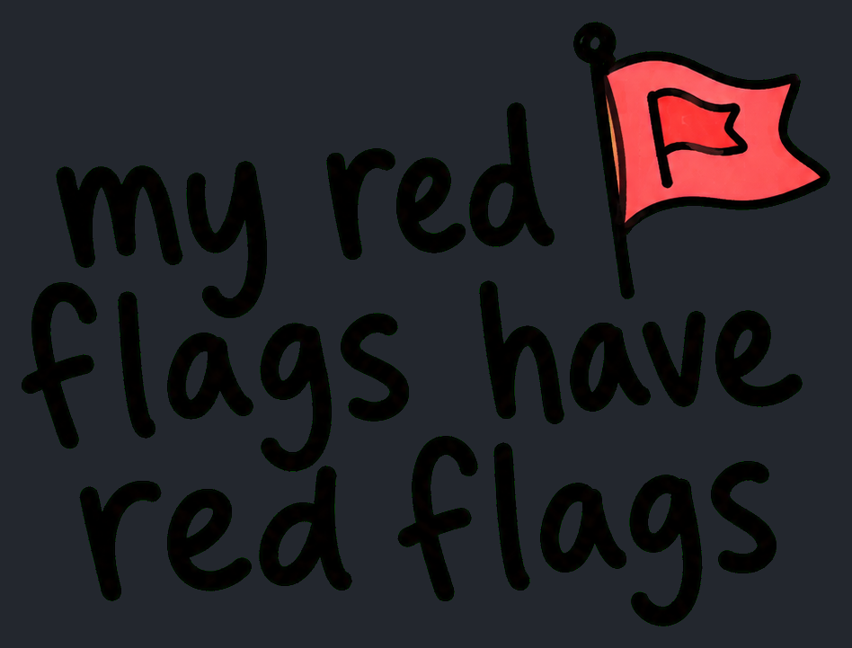 Close-up of the My Red Flags Have Red Flags artwork