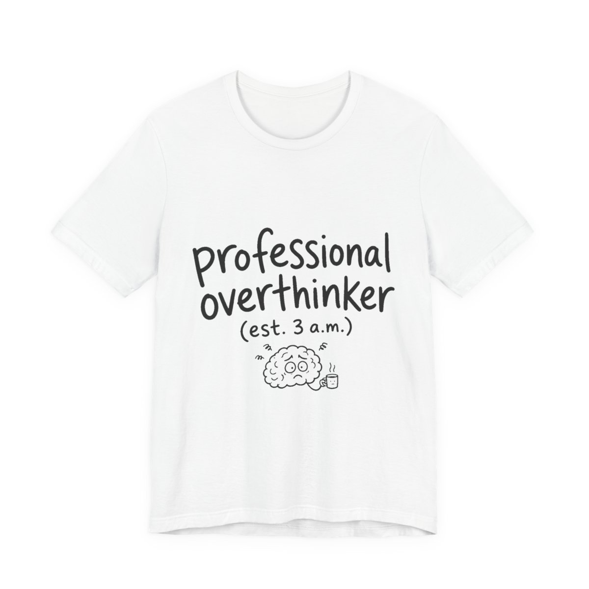 Professional Overthinker (est. 3 a.m.) printed on a white heavyweight tee