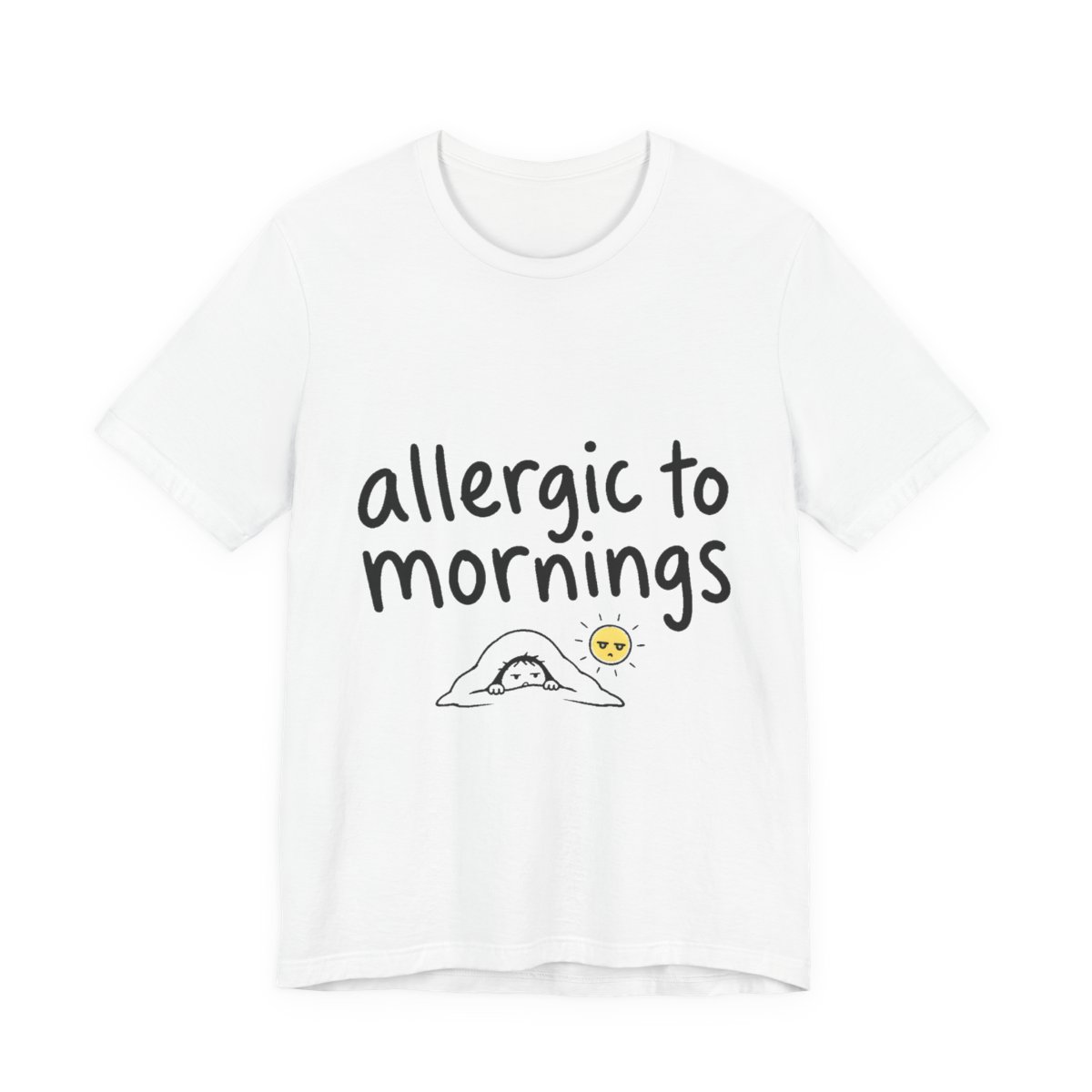 Allergic to Mornings printed on a white heavyweight tee