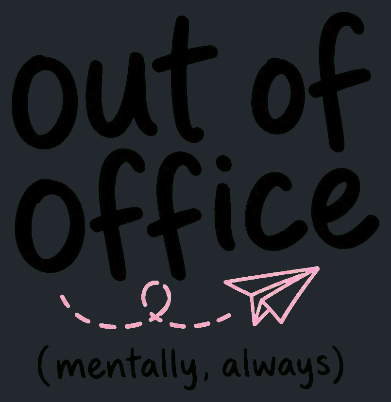 Close-up of the Out of Office (Mentally, Always) artwork